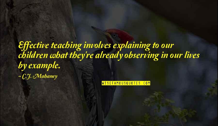 Bunny Wailer Quotes By C.J. Mahaney: Effective teaching involves explaining to our children what