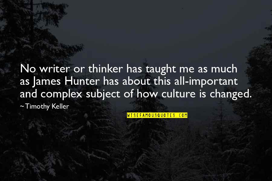 Bunny Wailer Quotes By Timothy Keller: No writer or thinker has taught me as