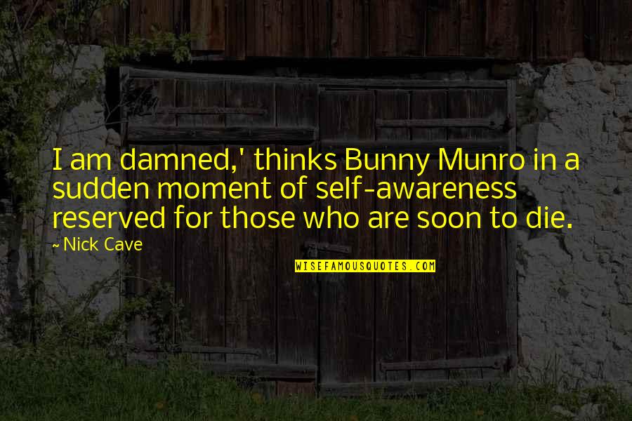 Bunny With Quotes By Nick Cave: I am damned,' thinks Bunny Munro in a