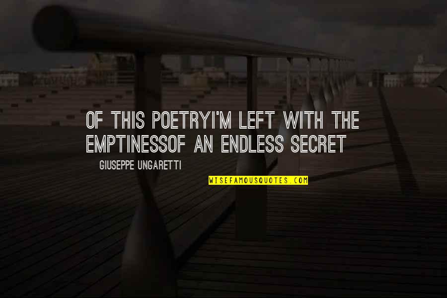 Bunsen Honeydew Quotes By Giuseppe Ungaretti: Of this poetryI'm left with the emptinessof an Bunsen Honeydew Quotes By Giuseppe Ungaretti: Of this poetryI'm left with the emptinessof an