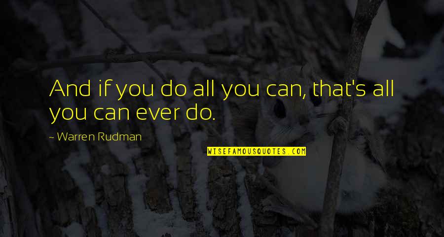 Bunskoek Zuidwolde Quotes By Warren Rudman: And if you do all you can, that's Bunskoek Zuidwolde Quotes By Warren Rudman: And if you do all you can, that's