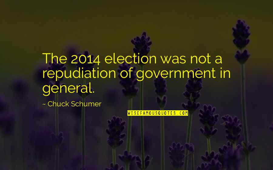 Bunson Quotes By Chuck Schumer: The 2014 election was not a repudiation of