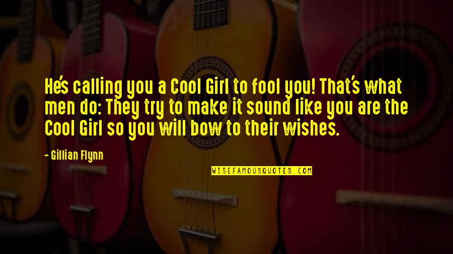 Bunten Eier Quotes By Gillian Flynn: He's calling you a Cool Girl to fool Bunten Eier Quotes By Gillian Flynn: He's calling you a Cool Girl to fool