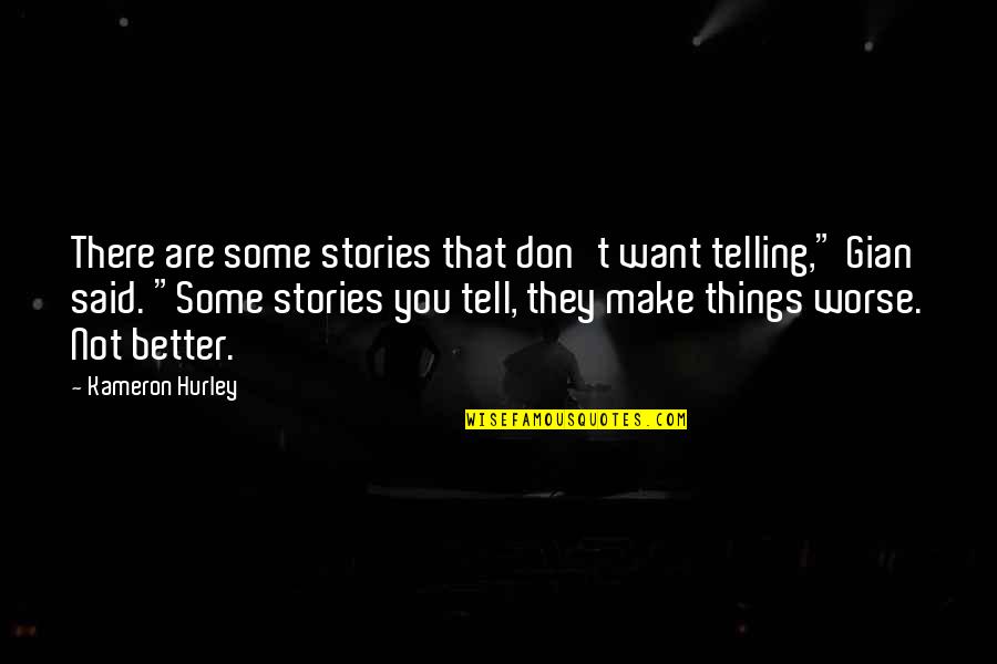 Bunten Eier Quotes By Kameron Hurley: There are some stories that don't want telling," Bunten Eier Quotes By Kameron Hurley: There are some stories that don't want telling,"