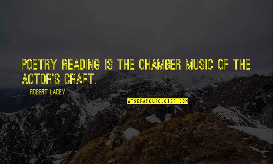 Buntsys Quotes By Robert Lacey: Poetry reading is the chamber music of the Buntsys Quotes By Robert Lacey: Poetry reading is the chamber music of the