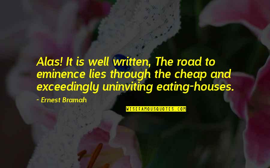 Bunty Disenchantment Quotes By Ernest Bramah: Alas! It is well written, The road to Bunty Disenchantment Quotes By Ernest Bramah: Alas! It is well written, The road to