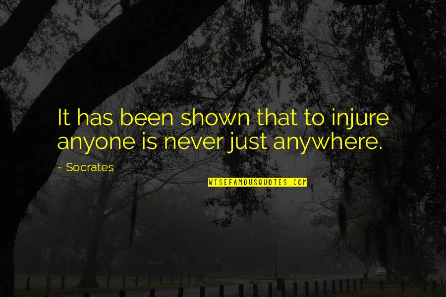 Bunun Tribe Quotes By Socrates: It has been shown that to injure anyone