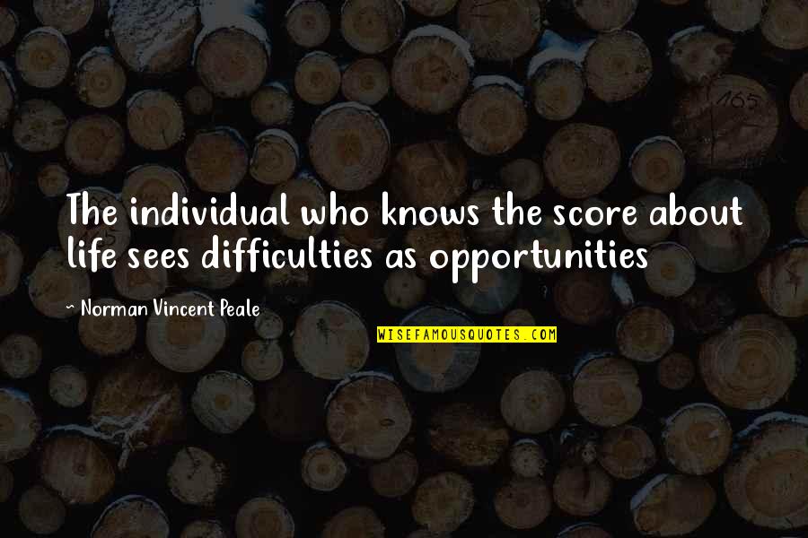 Bunun Yerine Quotes By Norman Vincent Peale: The individual who knows the score about life