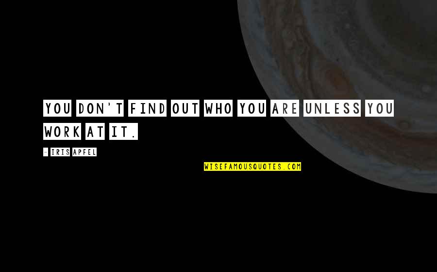 Buona Settimana Immagini E Quotes By Iris Apfel: You don't find out who you are unless