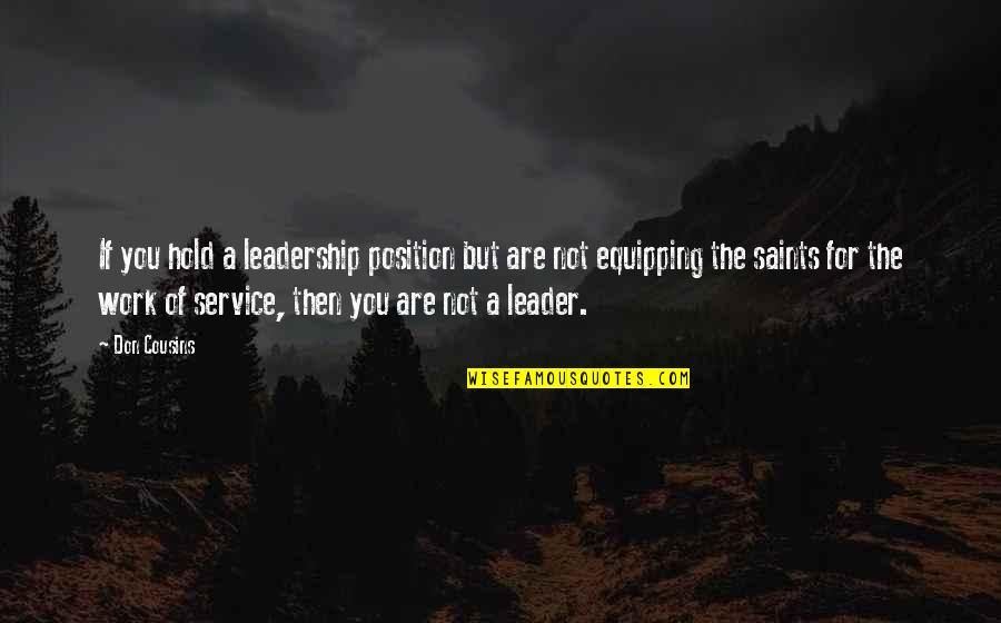 Buonapartes Quotes By Don Cousins: If you hold a leadership position but are