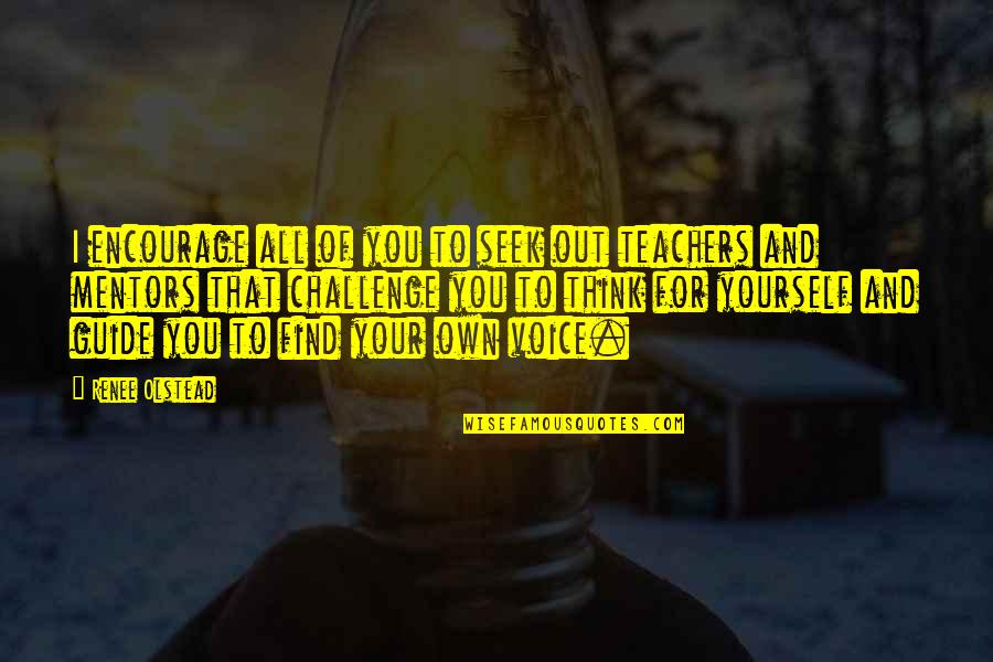 Buoniconti Foundation Quotes By Renee Olstead: I encourage all of you to seek out Buoniconti Foundation Quotes By Renee Olstead: I encourage all of you to seek out