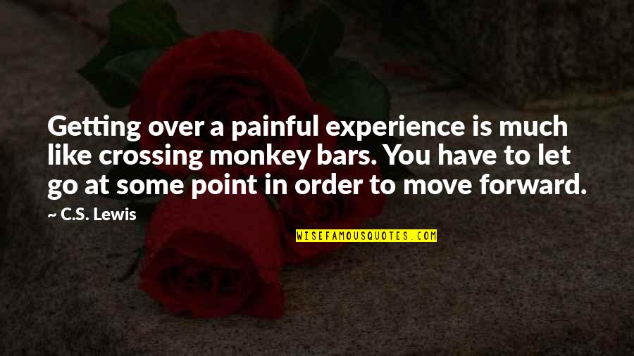 Buorsh Quotes By C.S. Lewis: Getting over a painful experience is much like