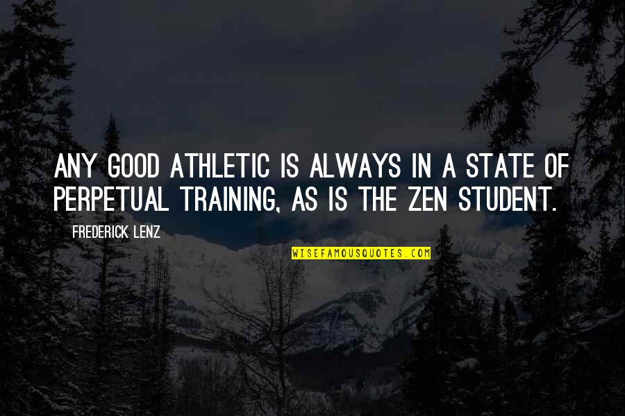 Bura Samay Quotes By Frederick Lenz: Any good athletic is always in a state
