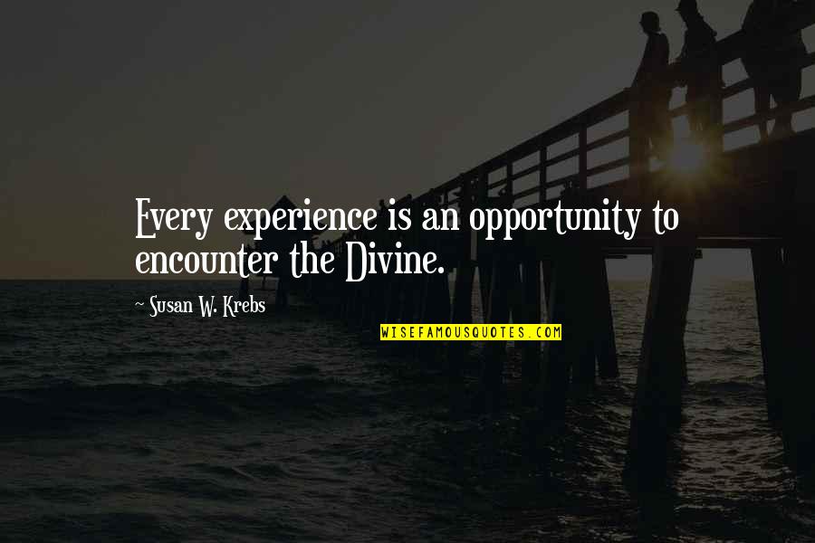 Buraya Gel Quotes By Susan W. Krebs: Every experience is an opportunity to encounter the