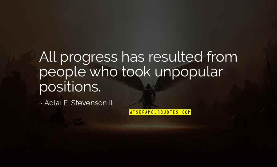 Burbling Meme Quotes By Adlai E. Stevenson II: All progress has resulted from people who took