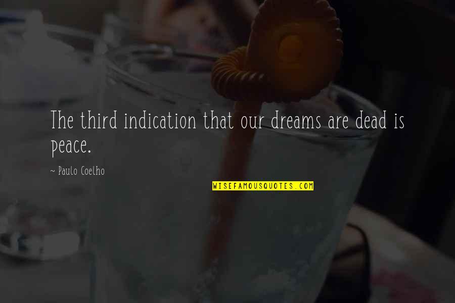 Burchette Sign Quotes By Paulo Coelho: The third indication that our dreams are dead Burchette Sign Quotes By Paulo Coelho: The third indication that our dreams are dead