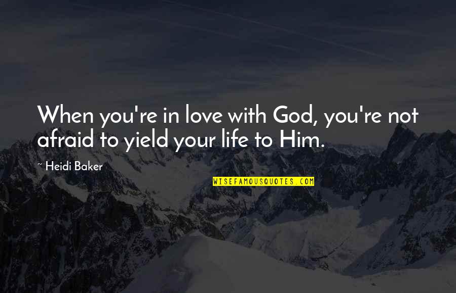 Burckhalter Highsmith Quotes By Heidi Baker: When you're in love with God, you're not