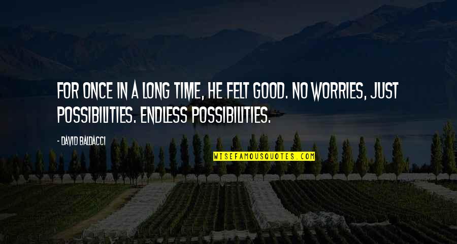 Burdain Quotes By David Baldacci: for once in a long time, he felt