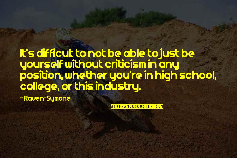 Burden Of Intelligence Quotes By Raven-Symone: It's difficult to not be able to just
