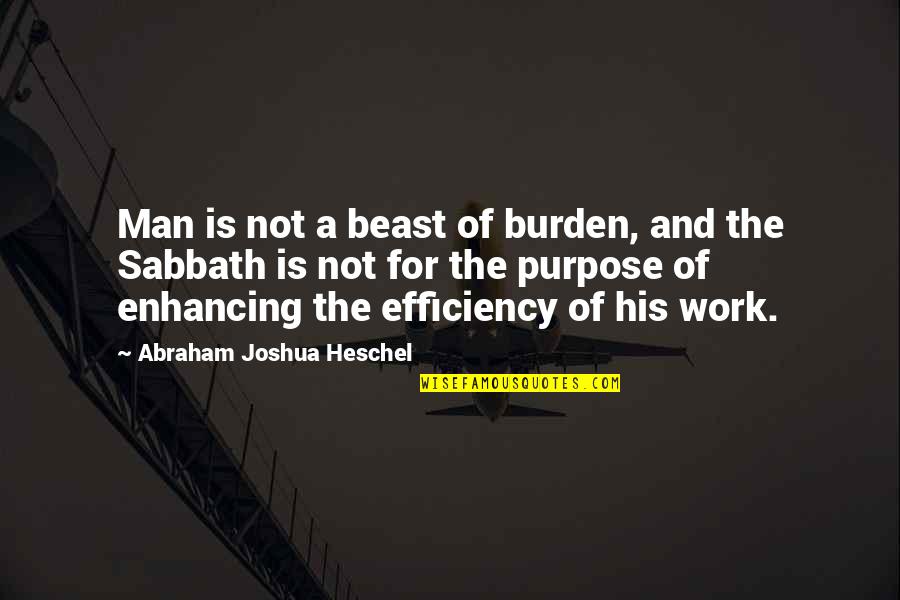 Burden Quotes By Abraham Joshua Heschel: Man is not a beast of burden, and Burden Quotes By Abraham Joshua Heschel: Man is not a beast of burden, and