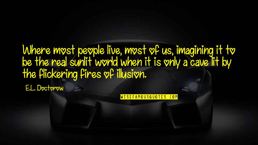 Burdensome Synonym Quotes By E.L. Doctorow: Where most people live, most of us, imagining