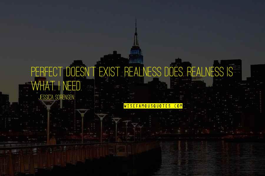 Burdersome Quotes By Jessica Sorensen: Perfect doesn't exist. Realness does. Realness is what