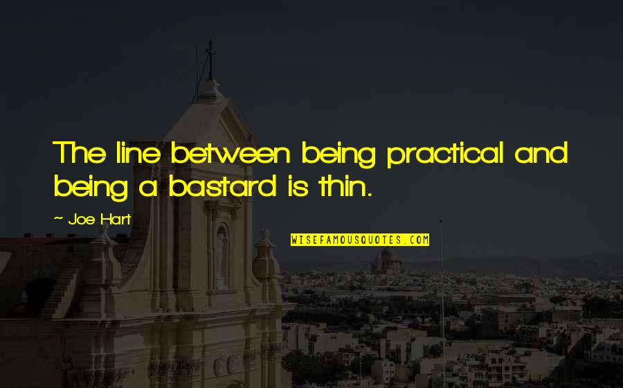 Burdge Khalifa Quotes By Joe Hart: The line between being practical and being a