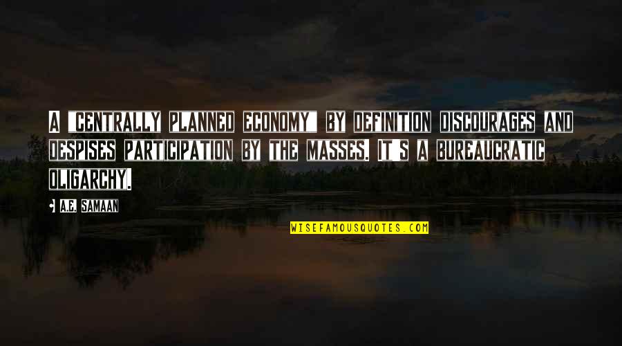 Bureaucratic Socialism Quotes By A.E. Samaan: A "centrally planned economy" by definition discourages and