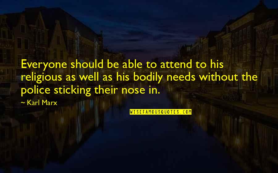 Bureaucratised Quotes By Karl Marx: Everyone should be able to attend to his