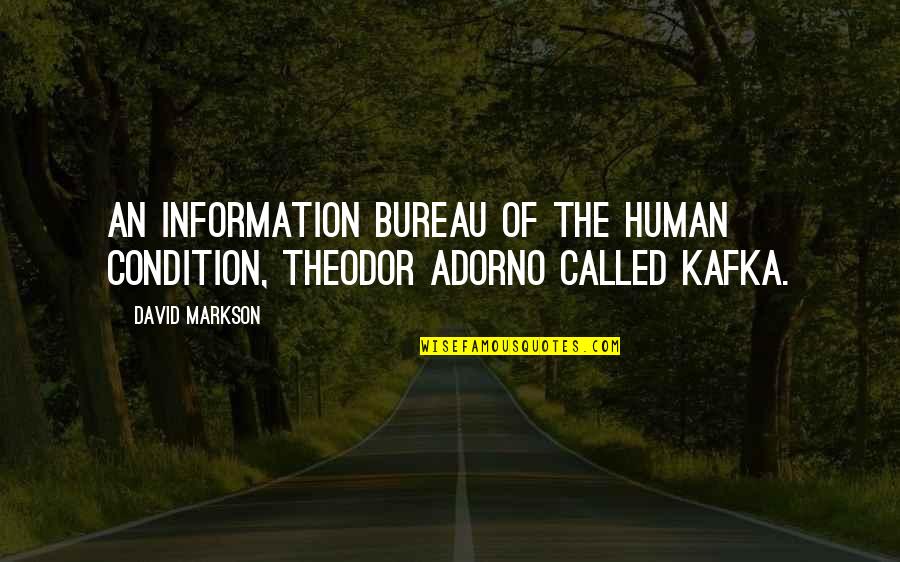 Bureau's Quotes By David Markson: An information bureau of the human condition, Theodor
