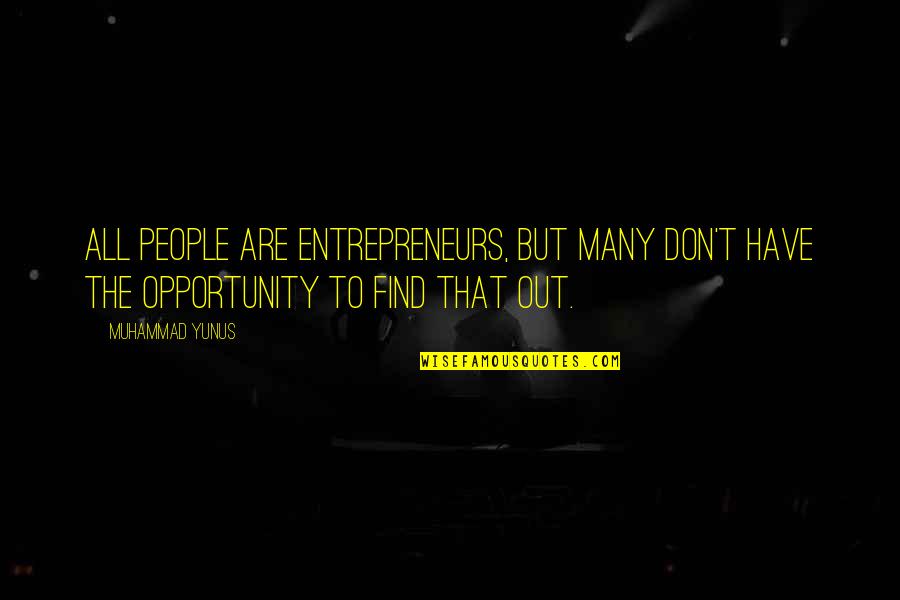 Burgart Towing Quotes By Muhammad Yunus: All people are entrepreneurs, but many don't have