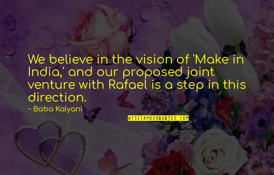 Burgeoning Quotes By Baba Kalyani: We believe in the vision of 'Make in