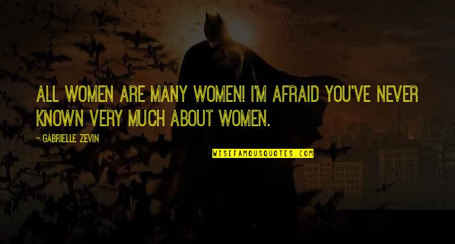 Burger Lover Quotes By Gabrielle Zevin: All women are many women! I'm afraid you've