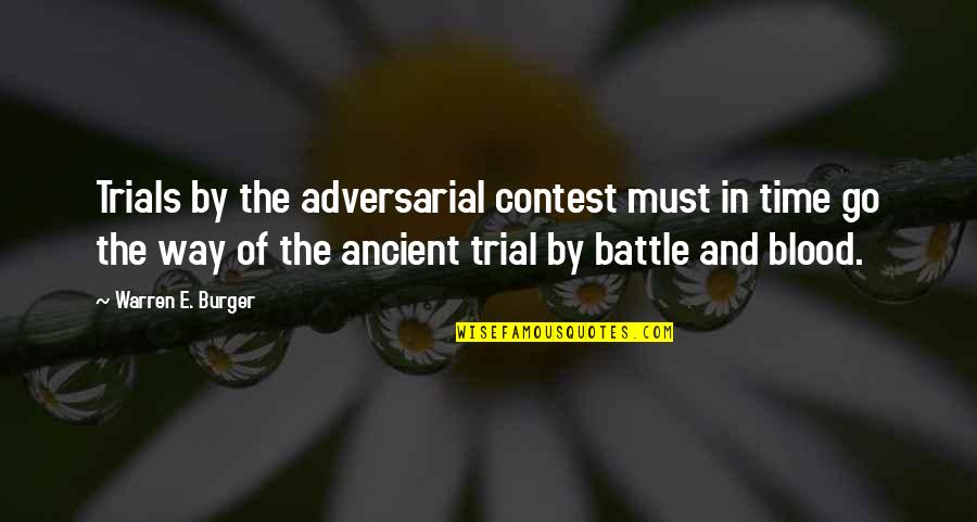 Burger Time Quotes By Warren E. Burger: Trials by the adversarial contest must in time