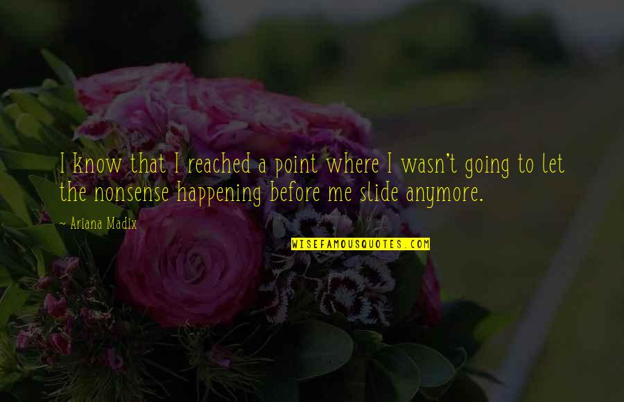 Burgh Quotes By Ariana Madix: I know that I reached a point where