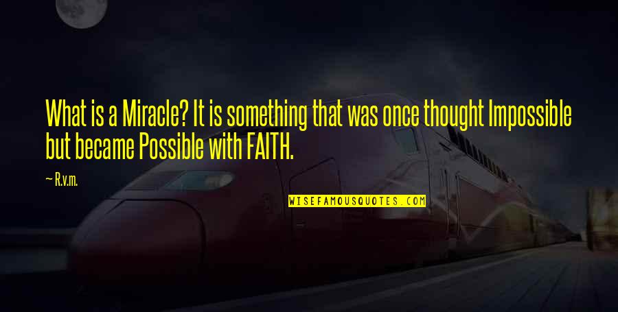 Burghart Kroll Quotes By R.v.m.: What is a Miracle? It is something that Burghart Kroll Quotes By R.v.m.: What is a Miracle? It is something that
