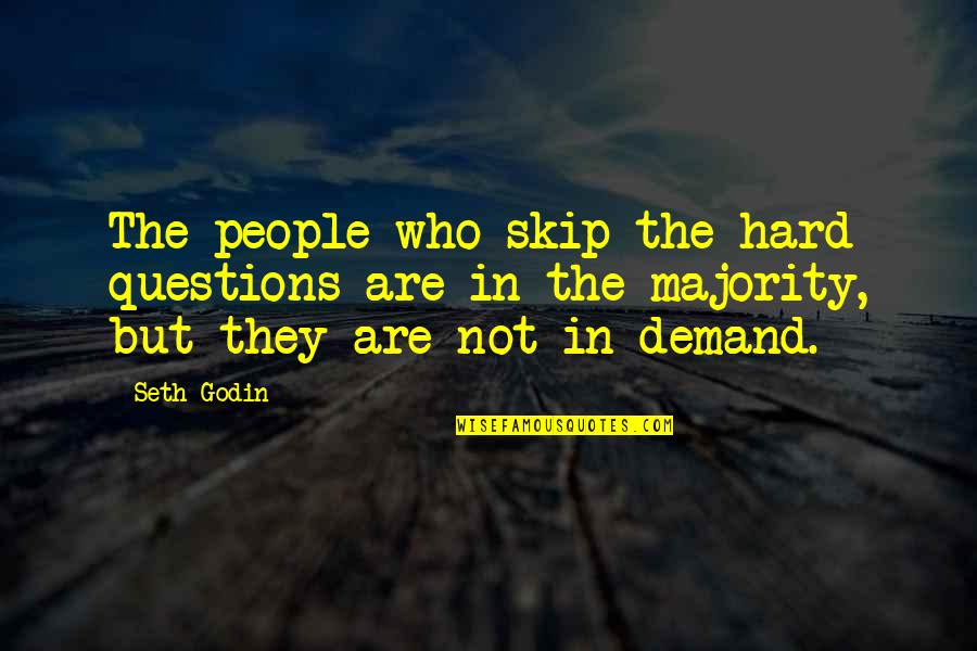 Burglars Afoot Quotes By Seth Godin: The people who skip the hard questions are