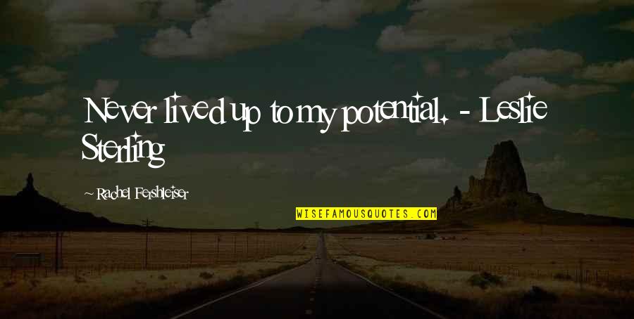 Burgoalarm Quotes By Rachel Fershleiser: Never lived up to my potential. - Leslie