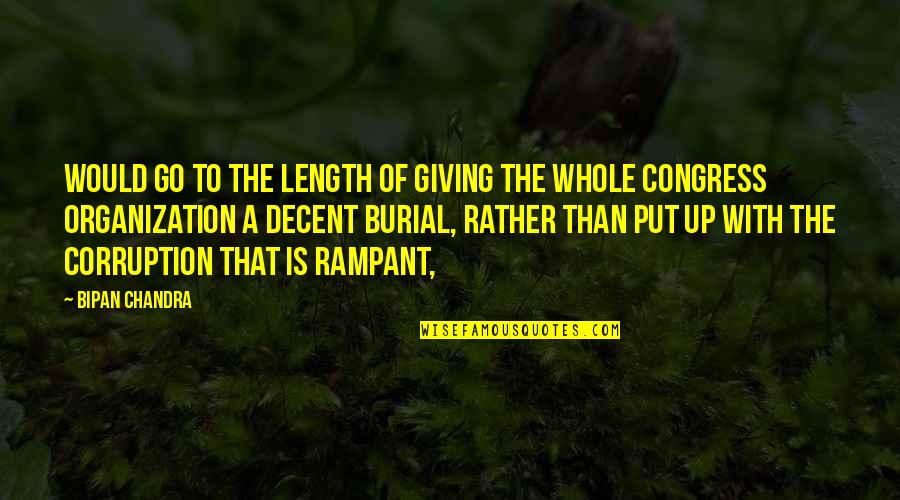 Burial Quotes By Bipan Chandra: would go to the length of giving the