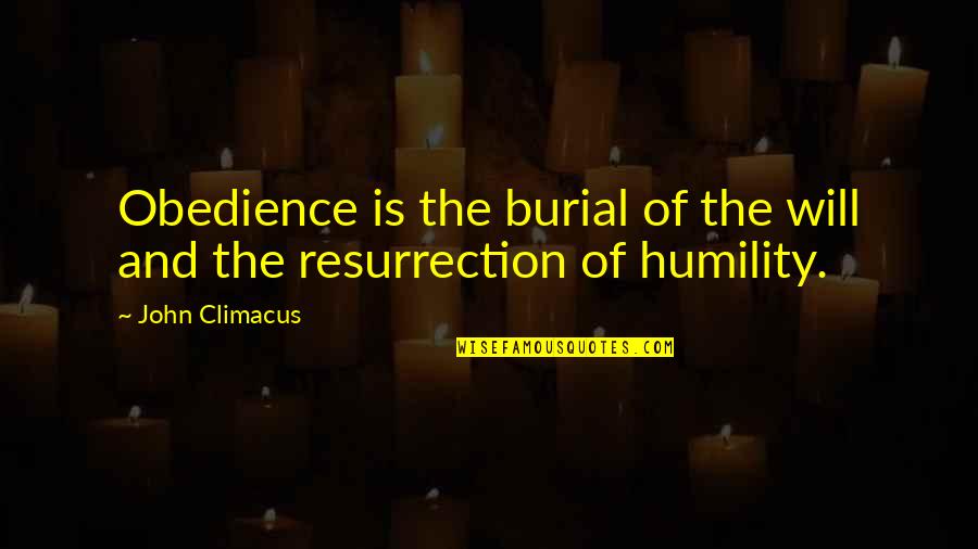 Burial Quotes By John Climacus: Obedience is the burial of the will and