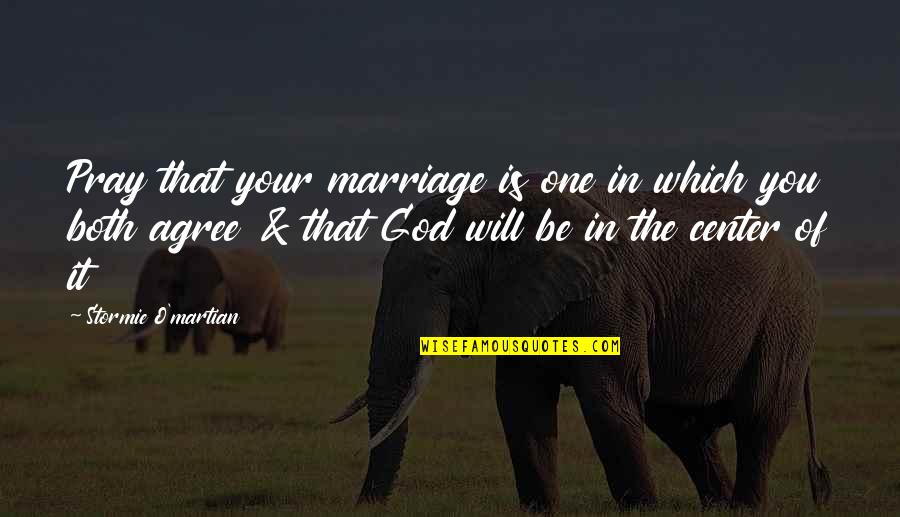 Burichang Quotes By Stormie O'martian: Pray that your marriage is one in which