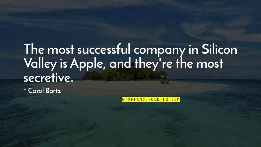 Burji Quotes By Carol Bartz: The most successful company in Silicon Valley is