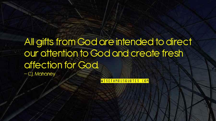 Burk Parsons Quotes By C.J. Mahaney: All gifts from God are intended to direct