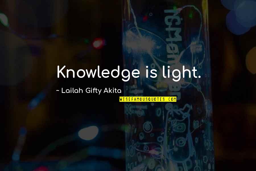 Burkhead And Associates Quotes By Lailah Gifty Akita: Knowledge is light.