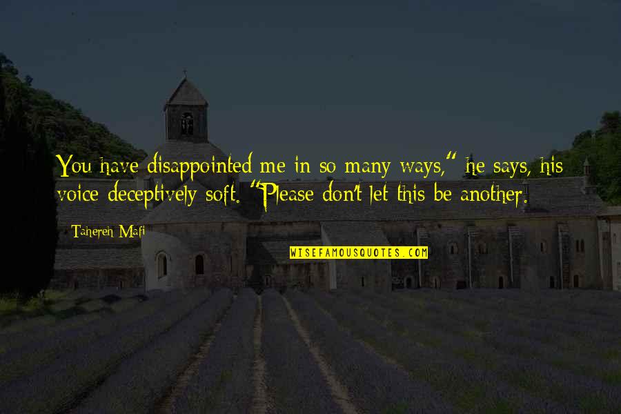 Burl Vs Bo Quotes By Tahereh Mafi: You have disappointed me in so many ways,"
