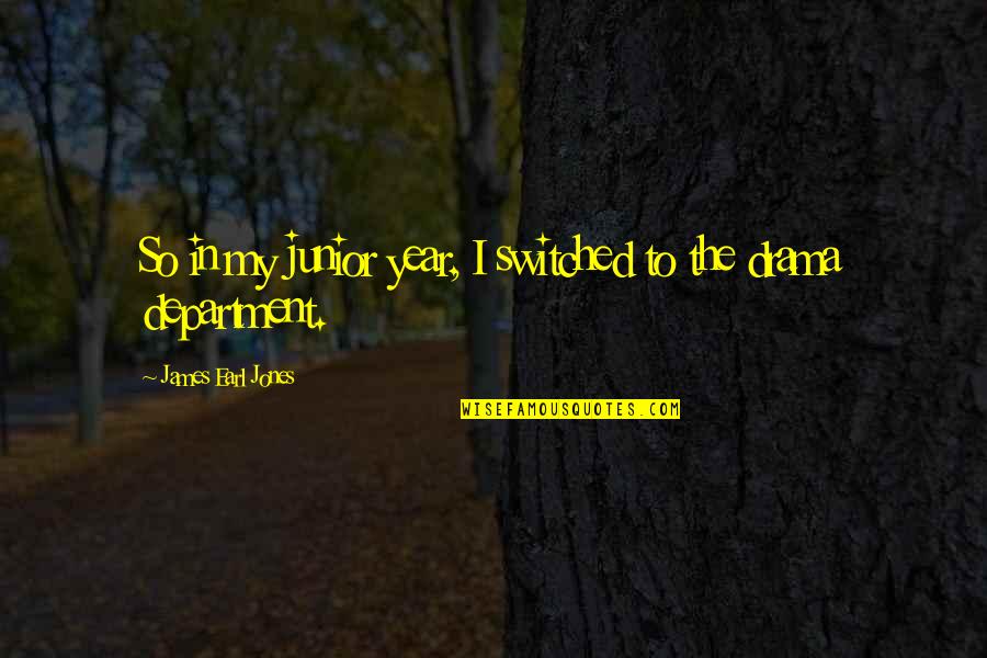 Burlap Bags With Quotes By James Earl Jones: So in my junior year, I switched to Burlap Bags With Quotes By James Earl Jones: So in my junior year, I switched to