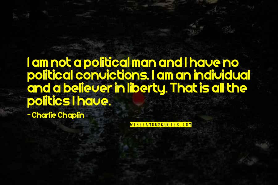 Burlas En Quotes By Charlie Chaplin: I am not a political man and I