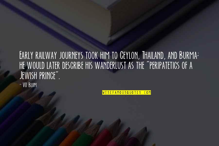 Burma Railway Quotes By VO Blum: Early railway journeys took him to Ceylon, Thailand,