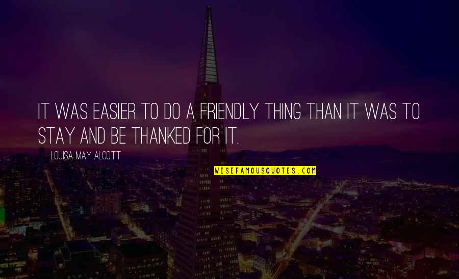 Burmann Art Quotes By Louisa May Alcott: It was easier to do a friendly thing Burmann Art Quotes By Louisa May Alcott: It was easier to do a friendly thing