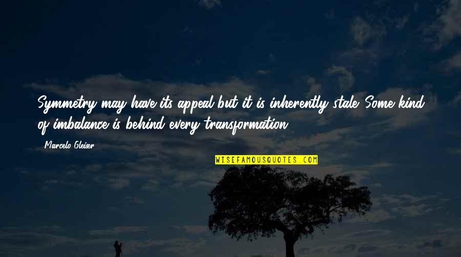 Burmeisters Edwardsville Quotes By Marcelo Gleiser: Symmetry may have its appeal but it is